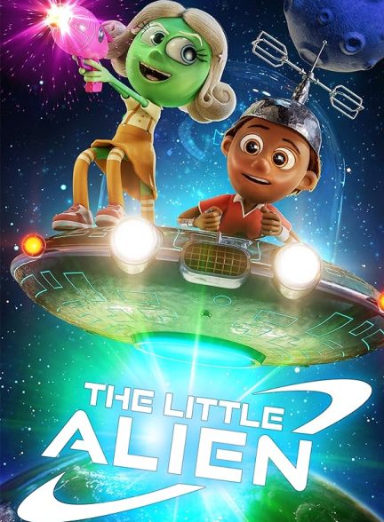 دانلود انیمیشن بیگانه کوچک The Little Alien 2022